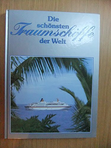Die schönsten Traumschiffe der Welt