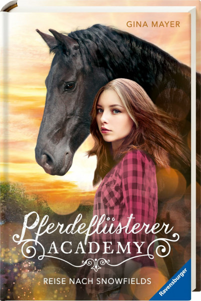 Pferdeflüsterer-Academy, Band 1: Reise nach Snowfields (Pferdebuch ab 10 Jahre von Bestseller-Autorin Gina Mayer) (Pferdeflüsterer-Academy, 1)