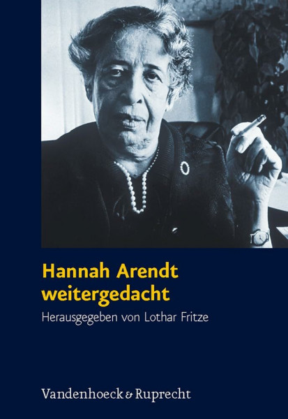 Hannah Arendt weitergedacht: Ein Symposium (Schriften des Hannah-Arendt-Instituts für Totalitarismusforschung, Band 35)