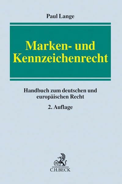 Marken- und Kennzeichenrecht: Handbuch zum deutschen und europäischen Recht