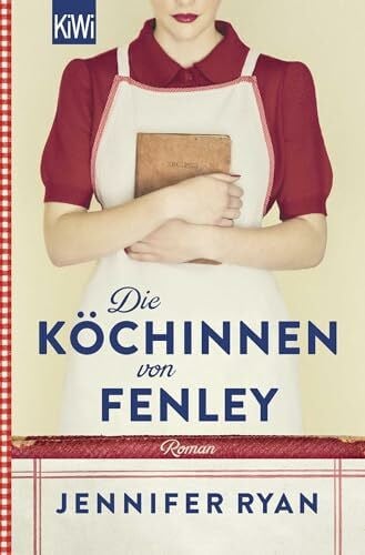 Die Köchinnen von Fenley: Roman