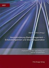 Herausforderung Bankmanagement - Entwicklungslinien und Steuerungsansätze