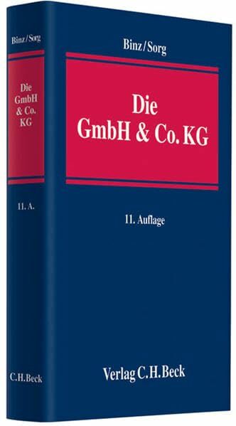 Die GmbH & Co. KG: im Gesellschafts- und Steuerrecht Die GmbH & Co. KG: im Gesellschafts- und Steuerrecht