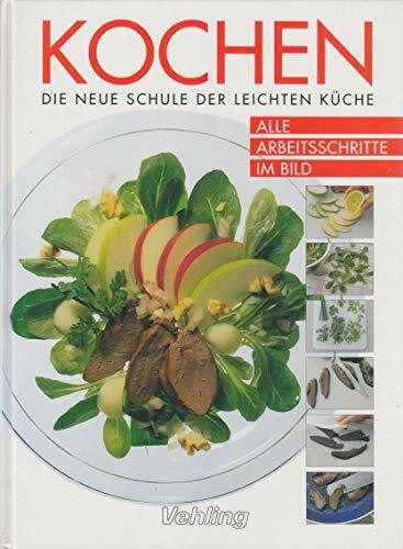 Kochen. Die neue Schule der leichten Küche