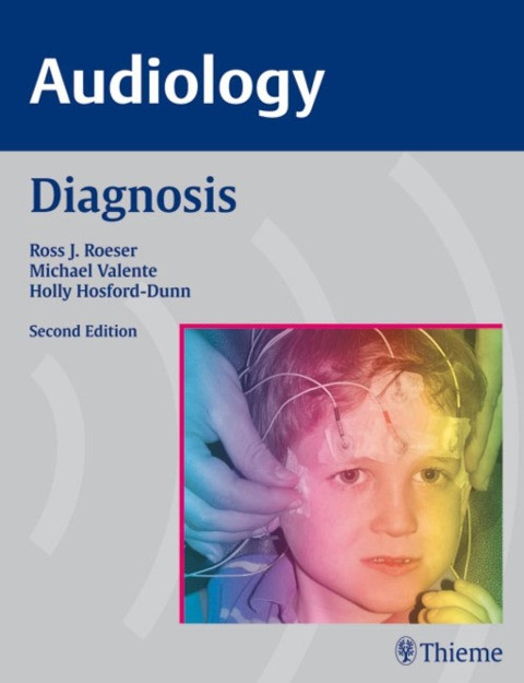 Audiology - Diagnosis - Roeser, Ross J.