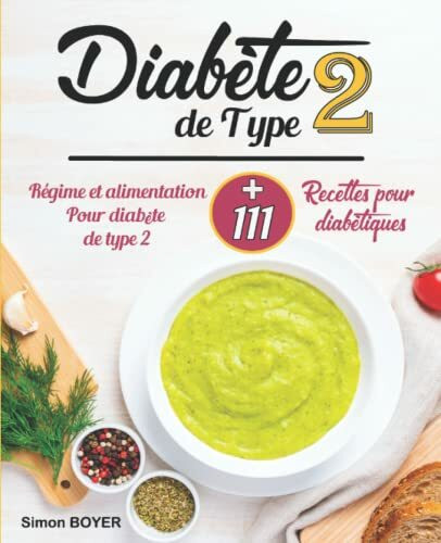 Diabète De Type 2: Régime et alimentation Pour diabète de type 2 +111 recettes Pour diabétiques