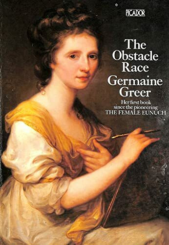 The Obstacle Race: Fortunes of Women Painters and Their Work (Picador Books)