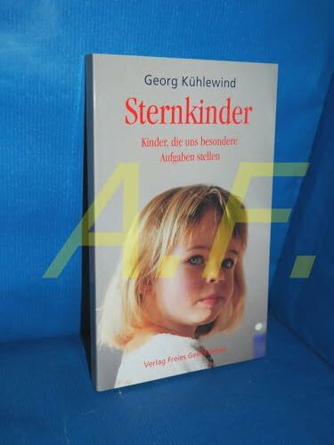 Sternkinder: Kinder, die uns besondere Aufgaben stellen