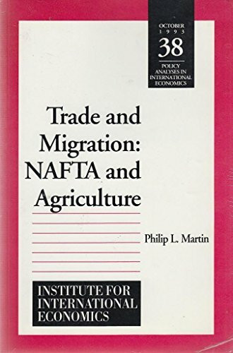 Trade and Migration: Nafta and Agriculture (POLICY ANALYSES IN INTERNATIONAL ECONOMICS)