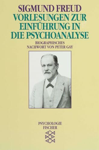 Vorlesungen zur Einführung in die Psychoanalyse: Biograph. Nachw. v. Peter Gay (Sigmund Freud, Werke im Taschenbuch)