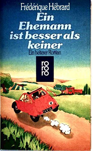 Ein Ehemann ist besser als keiner