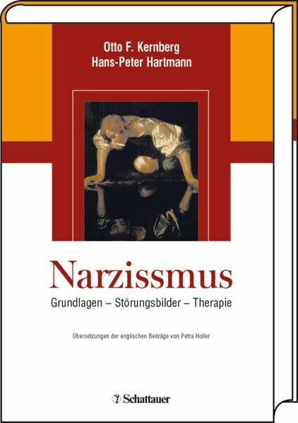 Narzissmus: Grundlagen - Störungsbilder - Therapie