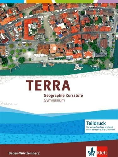 TERRA Geographie Kursstufe. Ausgabe Baden-Württemberg Gymnasium: Schulbuch Klasse 11-13