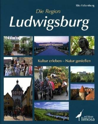 Die Region Ludwigsburg: Kultur erleben - Natur genießen