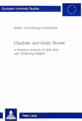 Charlotte and Emily Brontë: A Narrative Analysis of "Jane Eyre and "Wuthering Heights: A Narrative Analysis of "Jane Eyre and "Wuthering ... 14: Langue et littérature anglo-saxonnes)