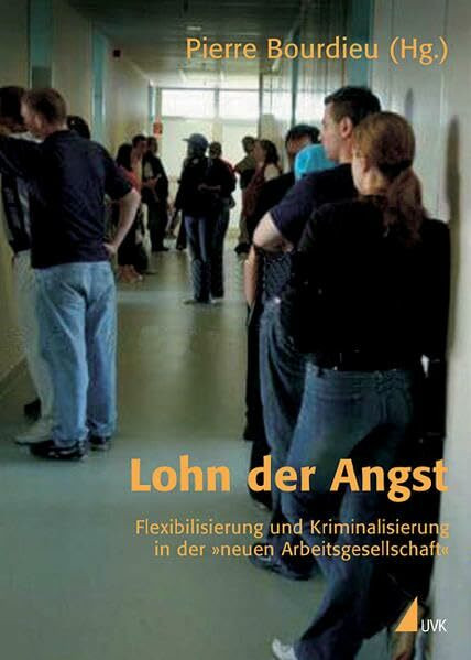 Lohn der Angst: Flexibilisierung und Kriminalisierung in der »neuen Arbeitsgesellschaft« (edition discours) (édition discours)