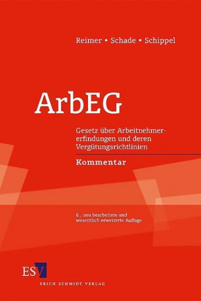 ArbEG: Gesetz über Arbeitnehmererfindungen und deren Vergütungsrichtlinien. Kommentar (Berliner Kommentare)