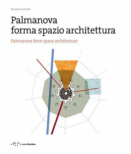 Palmanova forma spazio architettura. Ediz. italiana e inglese (Ricerche in composizione urbana)