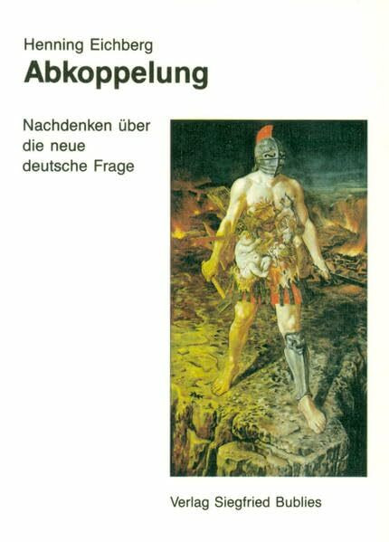 Abkoppelung: Nachdenken über die neue deutsche Frage