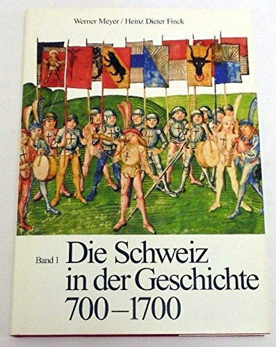 Die Schweiz in der Geschichte 700-1700. Band 1
