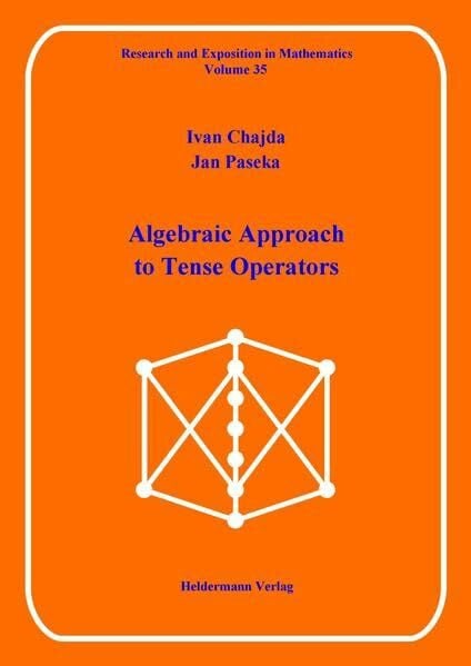 Algebraic Approach to Tense Operators (Research and Exposition in Mathematics: (Formerly: Research and Education in Mathematics))