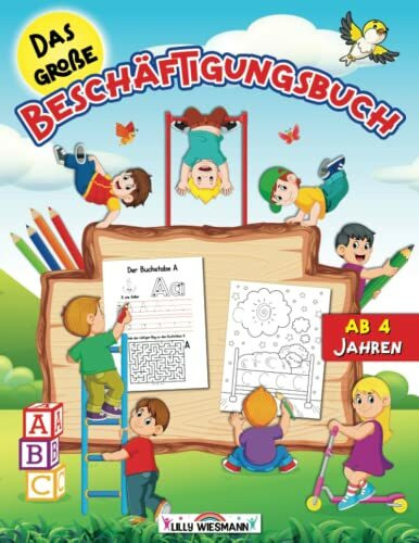 Das große Beschäftigungsbuch ab 4 Jahre: Übungsheft zum Schuleintritt mit spannenden Rätseln, tollen Ausmalbildern und vielem mehr!