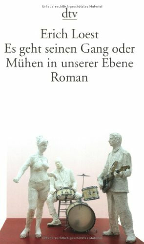Es geht seinen Gang oder Mühen in unserer Ebene: Roman