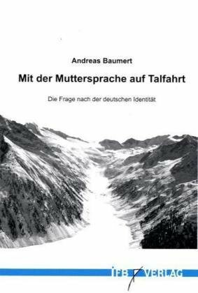 Mit der Muttersprache auf Talfahrt: Die Frage nach der Deutschen Identität