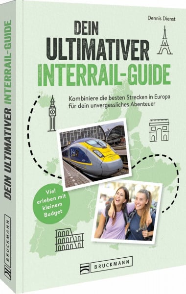 Dein ultimativer Interrail-Guide: Kombiniere die besten Strecken in Europa für dein unvergessliches Abenteuer. Viel erleben mit kleinem Budget
