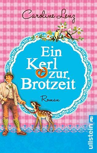 Ein Kerl zur Brotzeit: Roman