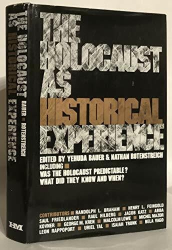 Holocaust As Historical Experience: Essays and a Discussion