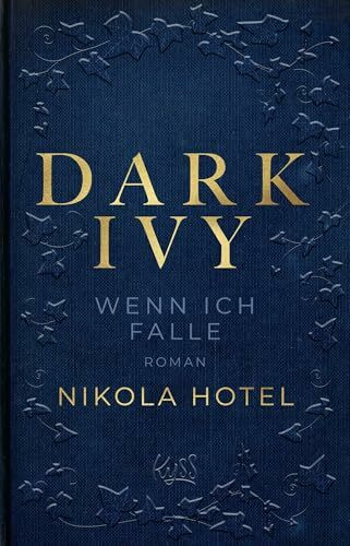 Dark Ivy – Wenn ich falle: Der Spiegel-Bestseller. (Dark-Academia-Duett, Band 1)