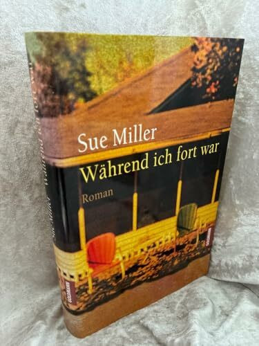 Während ich fort war: Aus d. Amerikan. v. Elke vom Scheidt