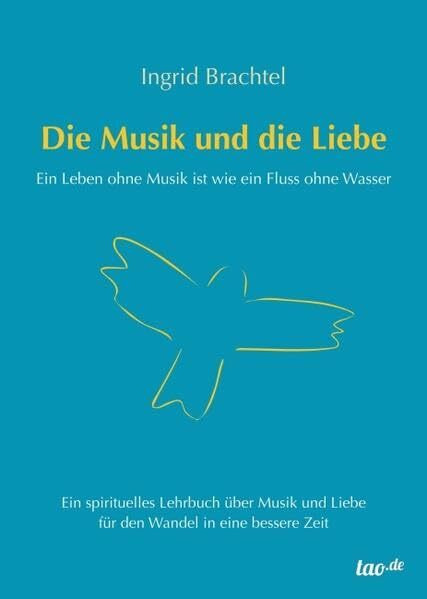 Die Musik und die Liebe: Ein Leben ohne Musik ist wie ein Fluss ohne Wasser