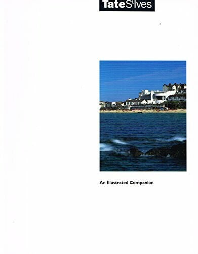 Illustrated Companion: Tate Gallery, St.Ives