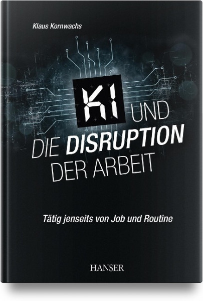 KI und die Disruption der Arbeit