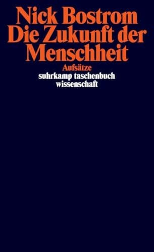 Die Zukunft der Menschheit: Aufsätze (suhrkamp taschenbuch wissenschaft)