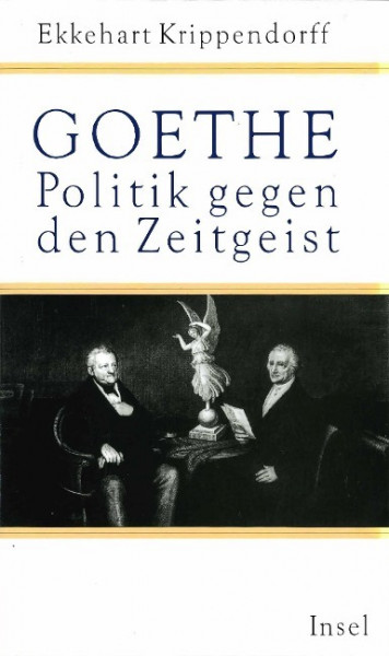 Goethe. Politik gegen den Zeitgeist