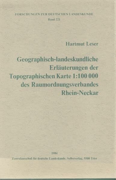 Geographisch-landeskundliche Erläuterungen der Topographischen Karte 1:100 000 des Raumordnungsverbandes Rhein-Neckar
