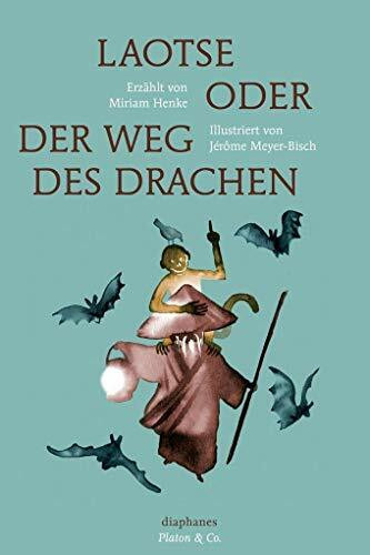 Laotse oder der Weg des Drachen (Platon & Co.)