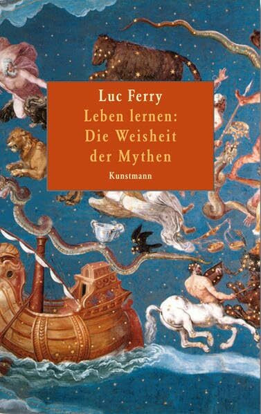 Leben lernen: Die Weisheit der Mythen