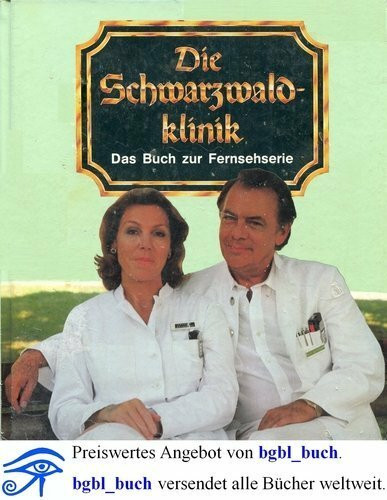 Die Schwarzwaldklinik - Das Buch zur Fernsehserie