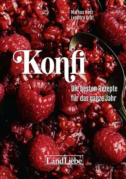 Konfi: Die besten Rezepte für das ganze Jahr