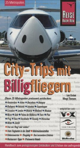 Reise Know-How: City-Trips mit Billigfliegern: 25 Metropolen Europas preiswert entdecken (Reiseführer)