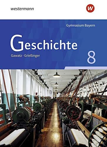 Geschichte - Ausgabe für Gymnasien in Bayern: Schülerband 8