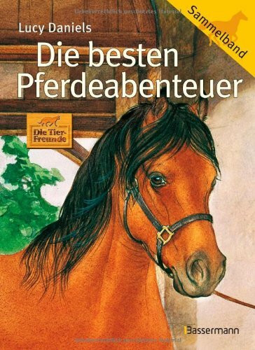 Die besten Pferdeabenteuer: Dreifachband: 3 spannede Abenteuer: Ein Pony namens Prinz. Ein Settie in der Scheune. Ponys in Panik