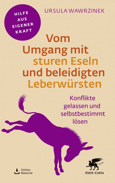 Fachratgeber Klett-Cotta: Vom Umgang mit sturen Eseln und beleidigten Leberwürsten: Konflikte gelassen und selbstbestimmt lösen (Fachratgeber Klett-Cotta: Hilfe aus eigener Kraft)