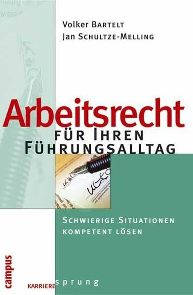 Arbeitsrecht für Ihren Führungsalltag: Schwierige Situationen kompetent lösen