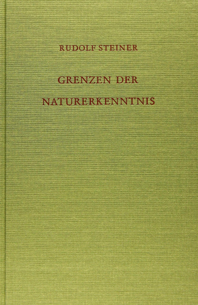 Grenzen der Naturerkenntnis: Acht Vorträge, Dornach 1920 (Rudolf Steiner Gesamtausgabe: Schriften und Vorträge)