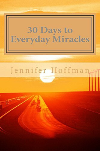 Feed Your Muse Press, Llc 30 Days To Everyday Miracles, How To Create A Miraculous Life